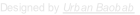 Designed by Urban Baobab